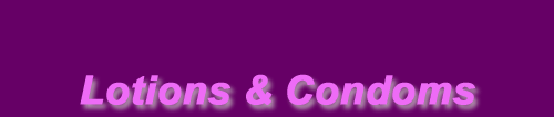 wet,condom,sex lotion,pure instinct,eros,anal-ese,analese,id lubricants,sagami condoms,astroglide,animal magnetism,body-glide,skin conditioners,massage lubricant,sex prolong gel,topical gel,clitoral gel,anal gel